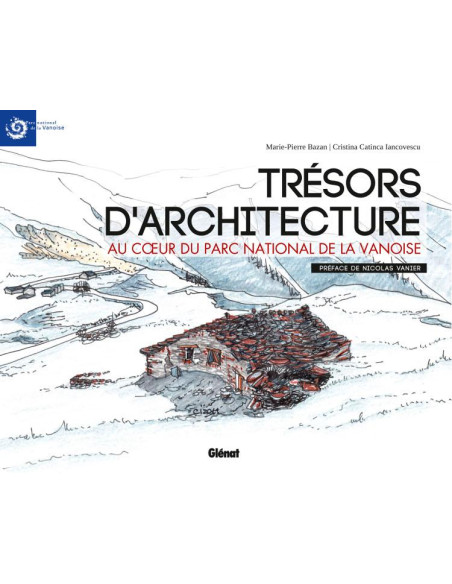 Trésors d'architecture au cœur du Parc national de la Vanoise